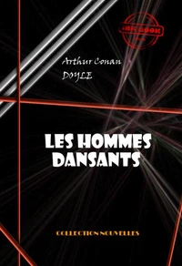 Les hommes dansants [édition intégrale illustrée, revue et mise à jour]