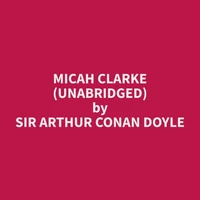Micah Clarke (Unabridged)