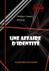 Une affaire d’identité [édition intégrale illustrée, revue et mise à jour]