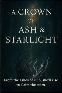Crown of Ash &amp; Starlight