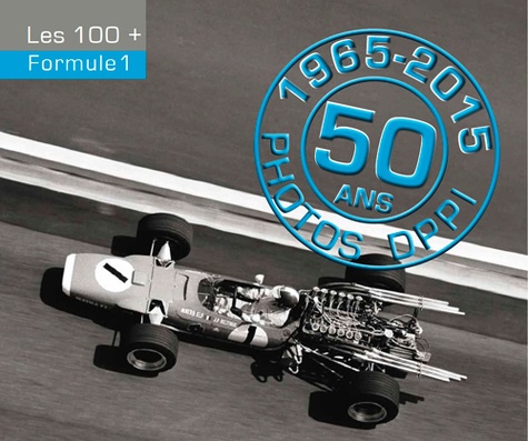  DPPI - Formule 1 - 1965-2015, 50 ans.