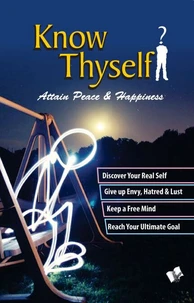 Know Thyself - Attain Peace &amp; Happiness