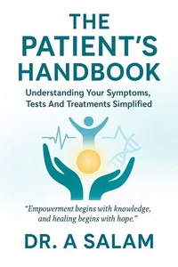 The Patient’s Handbook: Understanding Your Symptoms, Tests, and Treatments Simplified