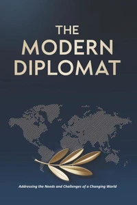 The Modern Diplomat: A Practical Guide