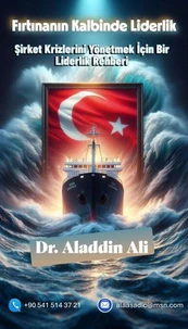 Fırtınanın Kalbinde Liderlik: Şirket Krizlerini Yönetmek İçin Bir Liderlik Rehberi