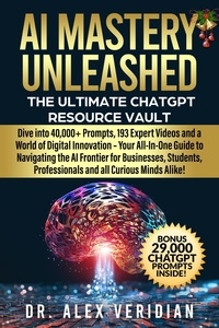  Dr. Alex Veridian - AI Mastery Unleashed: The Ultimate ChatGPT Resource Vault - DigiDog, #5.