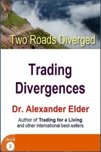  Dr Alexander Elder - Two Roads Diverged: Trading Divergences.