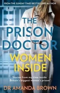 Dr Amanda Brown - The Prison Doctor: Women Inside.