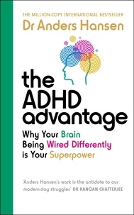 Dr Anders Hansen - The ADHD Advantage - Why Your Brain Being Wired Differently is Your Superpower.