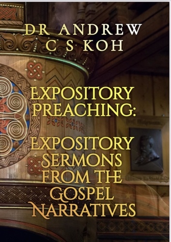  Dr Andrew C S Koh - Expository Preaching.
