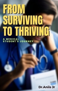  Dr. Aniis Jr - From Surviving to Thriving: A Medical Student's Journey.
