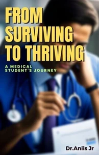 From Surviving to Thriving: A Medical Student's Journey