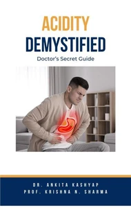 Acidity Demystified: Doctor's Secret Guide