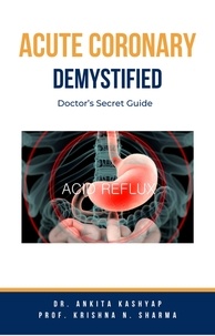  Dr. Ankita Kashyap et  Prof. Krishna N. Sharma - Acute Coronary Syndrome Demystified: Doctor’s Secret Guide.