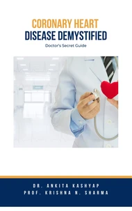 Coronary Heart Disease Demystified: Doctor's Secret Guide