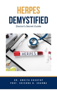  Dr. Ankita Kashyap et  Prof. Krishna N. Sharma - Herpes Demystified: Doctor's Secret Guide.