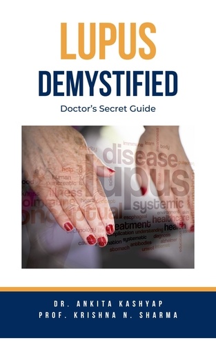  Dr. Ankita Kashyap et  Prof. Krishna N. Sharma - Lupus Demystified: Doctor’s Secret Guide.