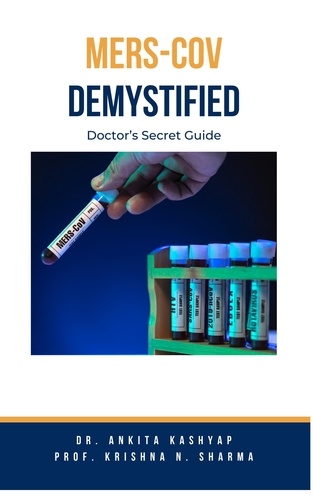 Dr. Ankita Kashyap et  Prof. Krishna N. Sharma - MERS-CoV Demystified: Doctor's Secret Guide.