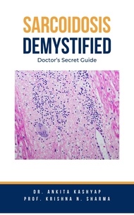  Dr. Ankita Kashyap et  Prof. Krishna N. Sharma - Sarcoidosis Demystified: Doctor's Secret Guide.