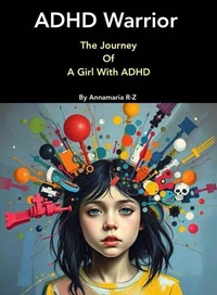 ADHD Warrior. The Journey Of A girl With ADHD