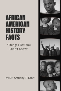  Dr. Anthony T Craft - African American History Facts.