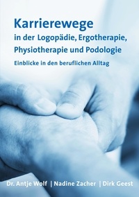 Dr. Antje Wolf et Nadine Zacher - Karrierewege in der Logopädie, Ergotherapie, Physiotherapie und Podologie - Einblicke in den beruflichen Alltag.