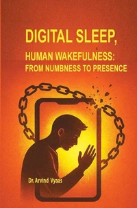 Digital Sleep, Human Wakefulness: From Numbness to Presence