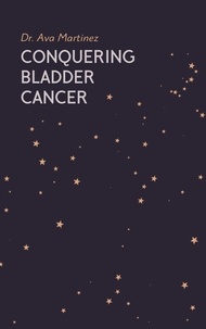  Dr. Ava Martinez - Conquering Bladder Cancer - Cancer, #19.