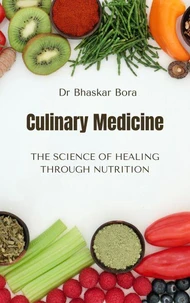 Culinary Medicine: The Science of Healing Through Nutrition