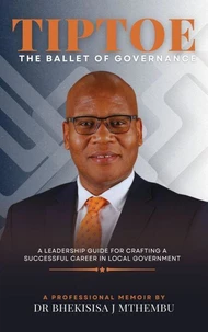 Tiptoe : A Leadership Guide For Crafting A Successful Career In Local Government
