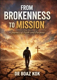 From Brokenness to Mission - A Journey of Faith and Purpose