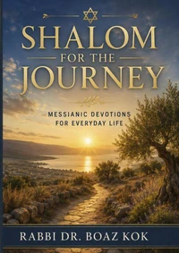 Shalom For The Journey: Messianic Devotional for Everyday Life