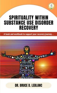 Spirituality Within Substance Use Disorder Recovery