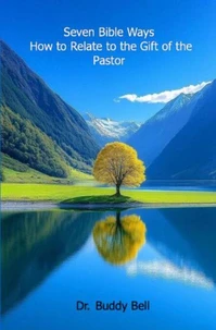 Seven Bible Ways How to Relate to the Gift of the Pastor