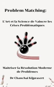 Problem Matching: L'Art et la Science de Vaincre les Crises Problématiques