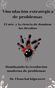 Vinculación estratégica de problemas: El arte y la ciencia de dominar los desafíos