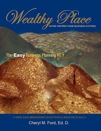  Dr. Cheryl M. Ford - Wealthy Place - Divine Inspired Home Business Systems: The Easy Planning Business Key!.