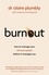 Burnout. How to Manage Your Nervous System Before it Manages You
