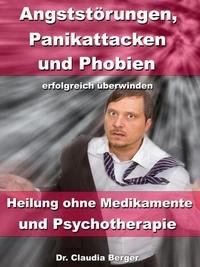 Angststörungen, Panikattacken &amp; Phobien erfolgreich überwinden