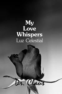 My Love Whispers Luz Celestial