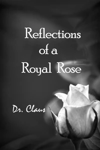 Reflections Of A Royal Rose