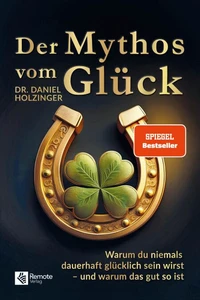 Der Mythos vom Glück
