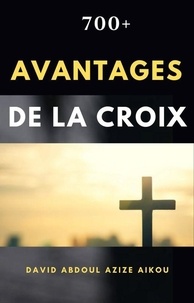  Dr David Abdoul Azize Aikou - 700+ Avantages De La Croix.