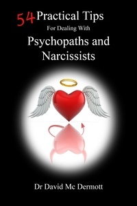  Dr. David Mc Dermott - 54 Practical Tips For Dealing With Psychopaths and Narcissists.