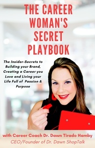  Dr. Dawn Hamby - The Career Woman's Secret Playbook.