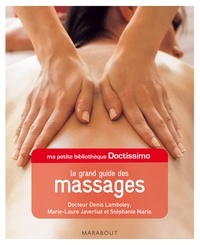 Dr Denis Lamboley et Marie-Laure Javerliat - Ma petite bibliothèque Doctissimo : Le grand guide des massages.