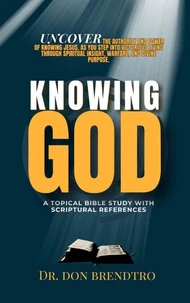 Knowing God: A Topical Bible Study with Scriptural References