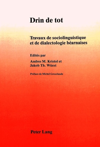  Dr et Jakob th. Wüest - Drin de tot - Travaux de sociolinguistique et de dialectologie béarnaises.