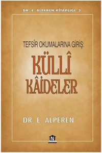 Tefsîr Okumalarına Giriş: Küllî Kâideler