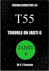 Trouble on Jadti 6 (Troubleshooters 55)